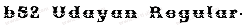 b52 Udayan Regular字体转换 b52 Udayan Regular字体转换
